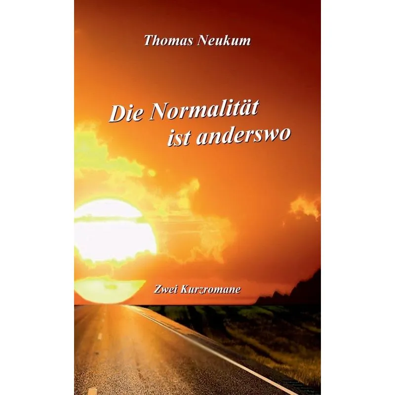 Die Normalität ist anderswo