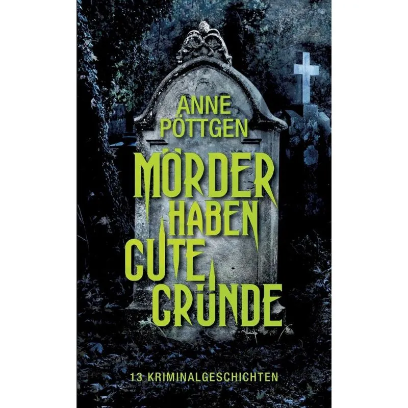 Mörder haben gute Gründe. Mörder haben gute Gründe