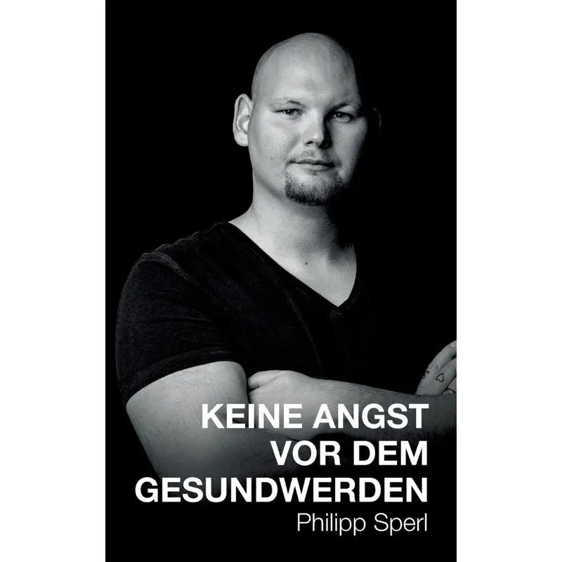 Keine Angst vor dem Gesundwerden