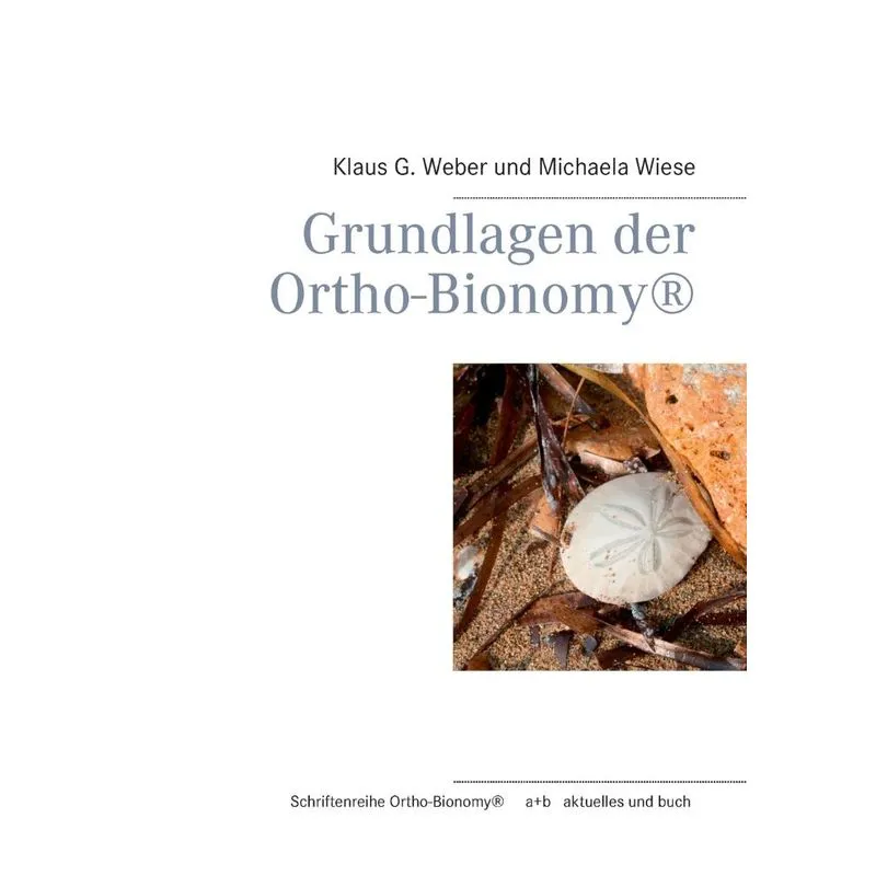 Grundlagen der Ortho-Bionomy®