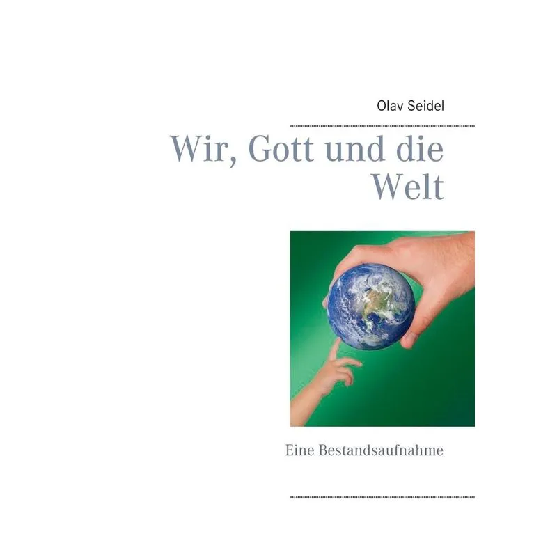 Wir, Gott und die Welt