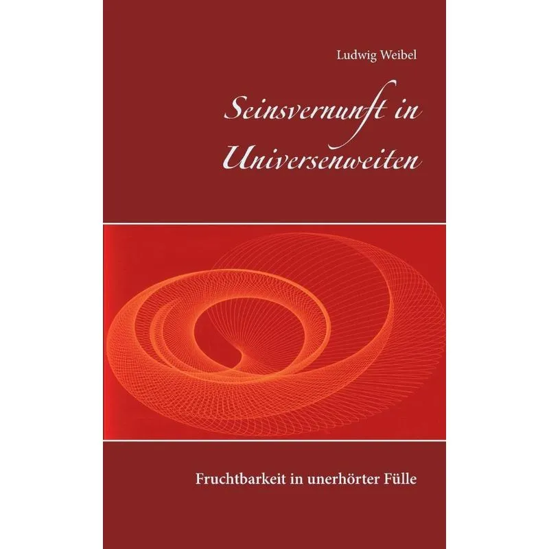 Seinsvernunft in Universenweiten