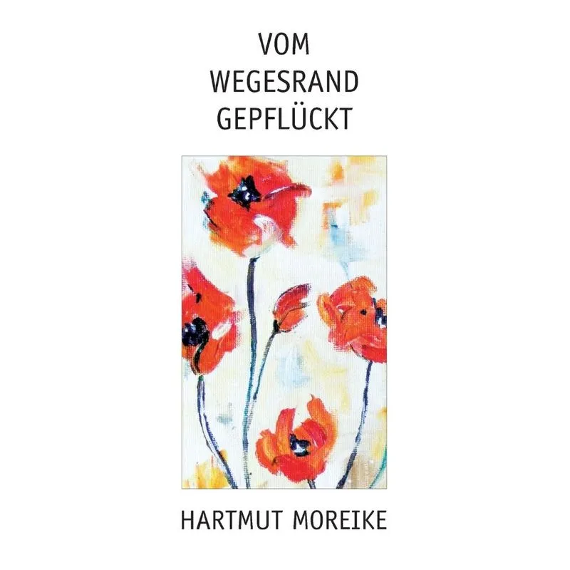 Vom Wegesrand gepflückt