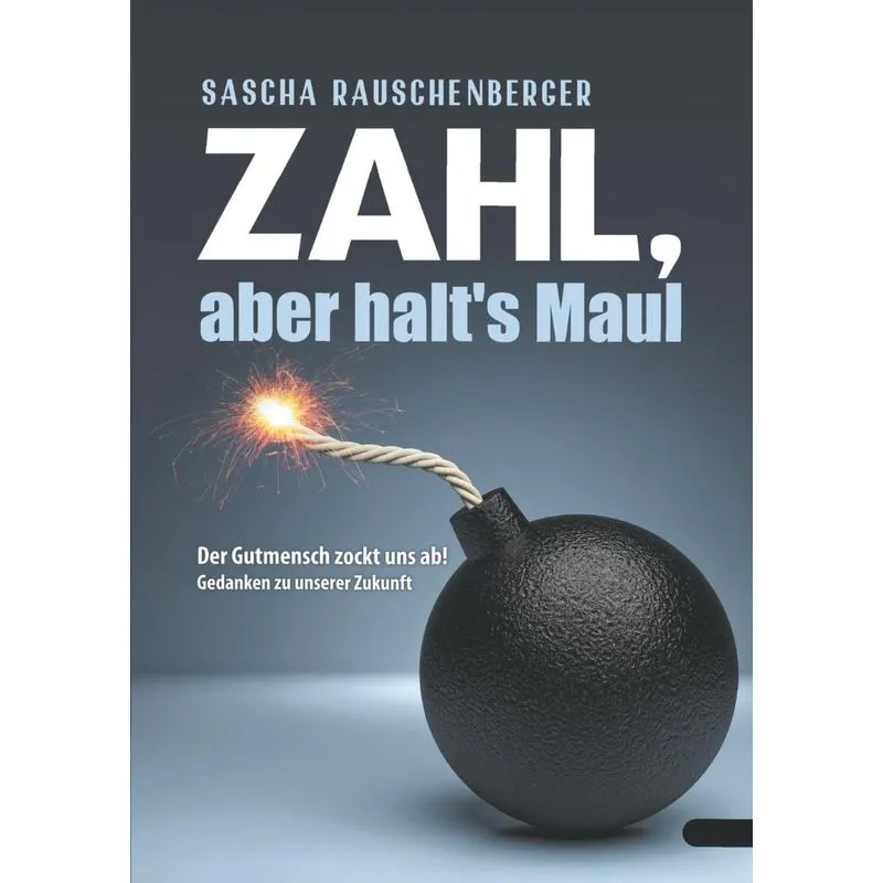 Zahl, aber halts Maul