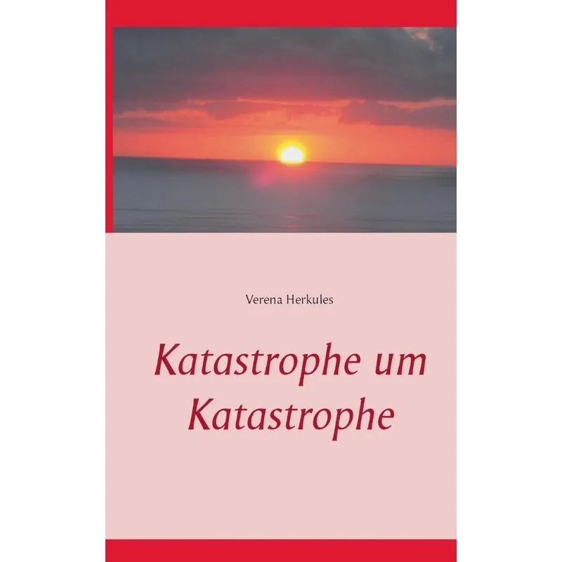 Katastrophe um Katastrophe
