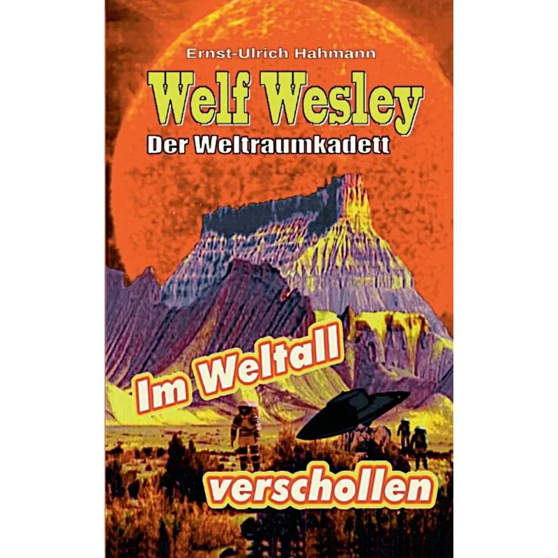 Welf Weslwey - Der Weltraumkadett