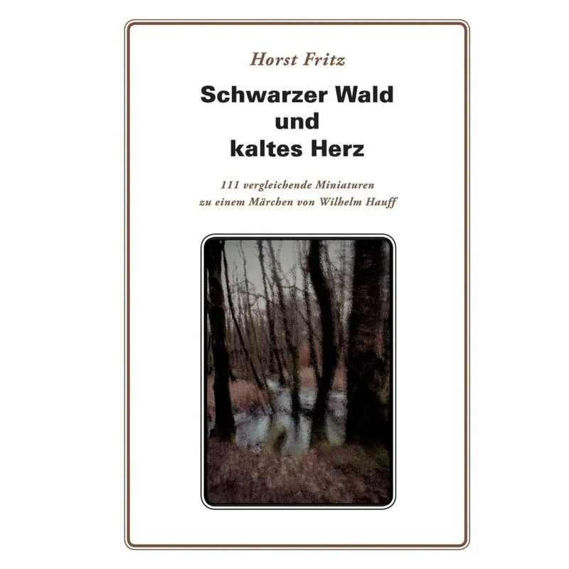 Schwarzer Wald und kaltes Herz