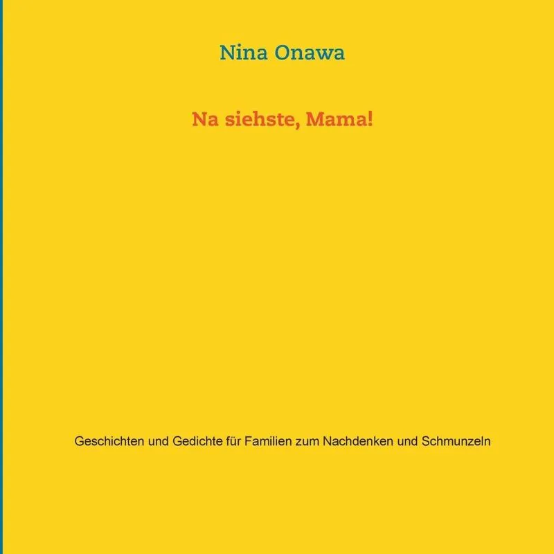 Na siehste, Mama!