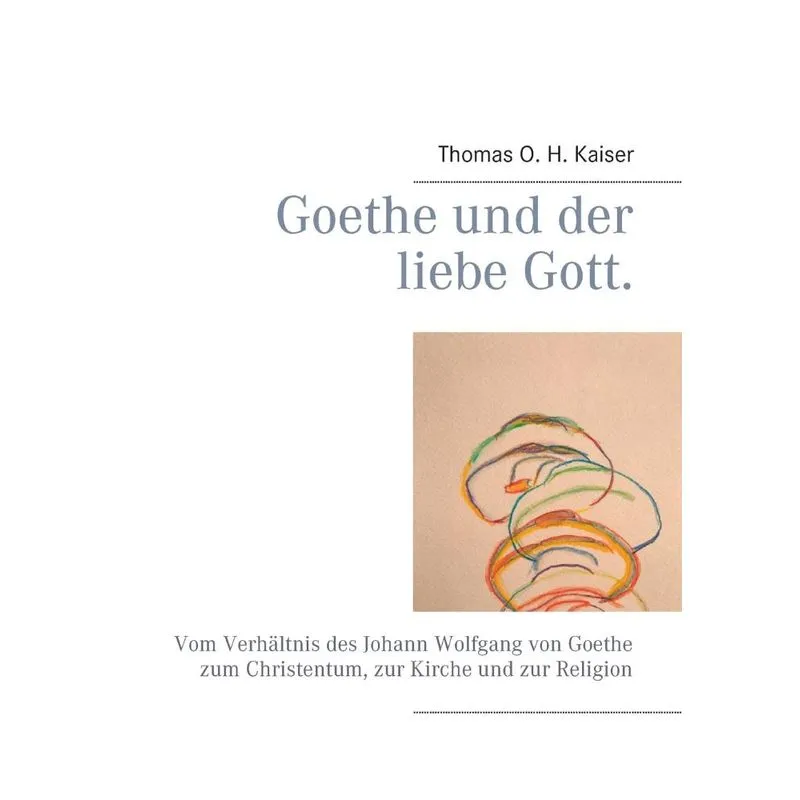 Goethe und der liebe Gott.