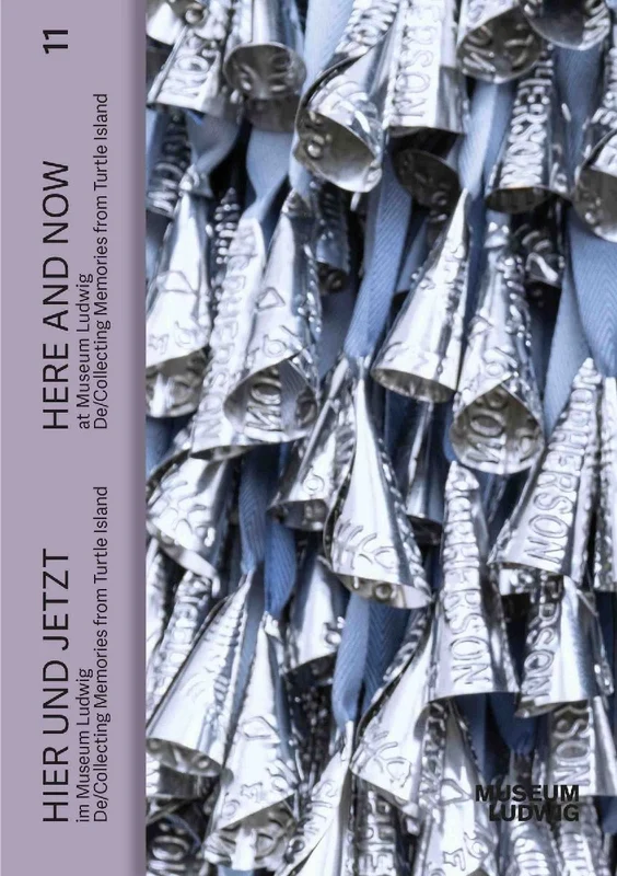 HIER UND JETZT / HERE AND NOW im / at the Museum Ludwig. De/Collecting Memories from Turtle Island