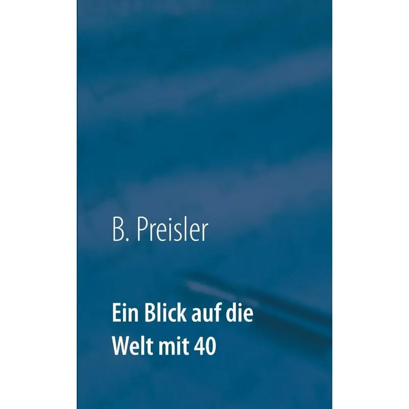 Ein Blick auf die Welt mit 40
