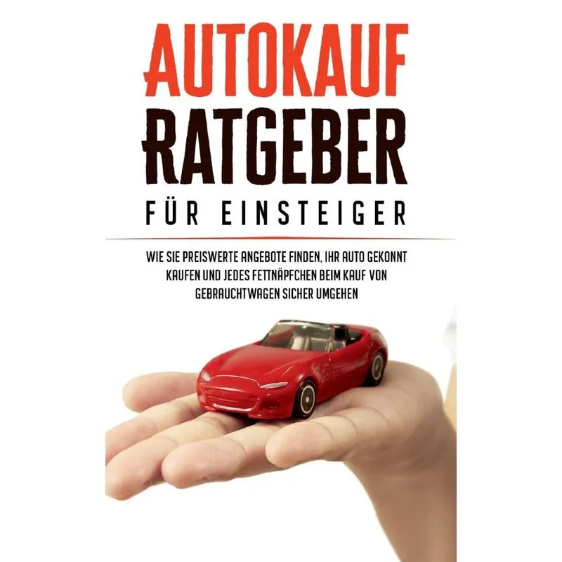 Autokauf Ratgeber für Einsteiger