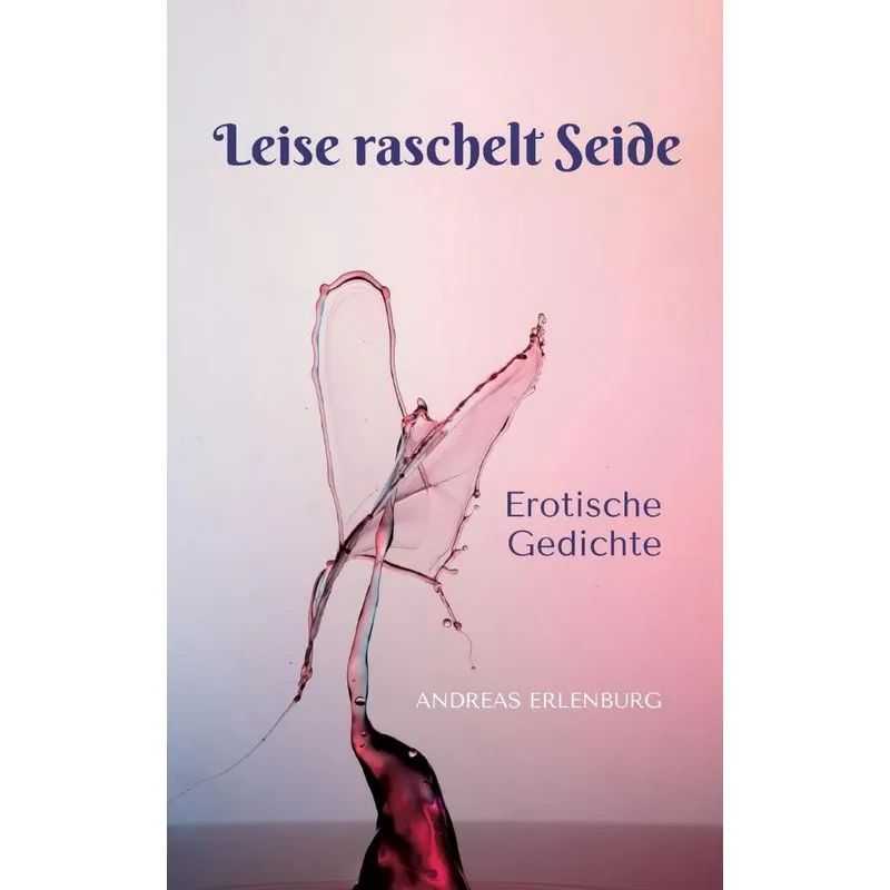 Leise raschelt Seide