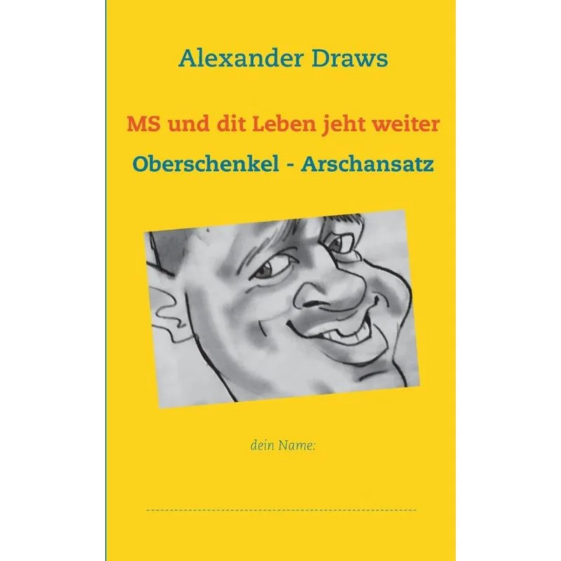 MS und dit Leben jeht weiter