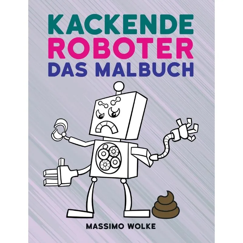 Kackende Roboter - Das Malbuch