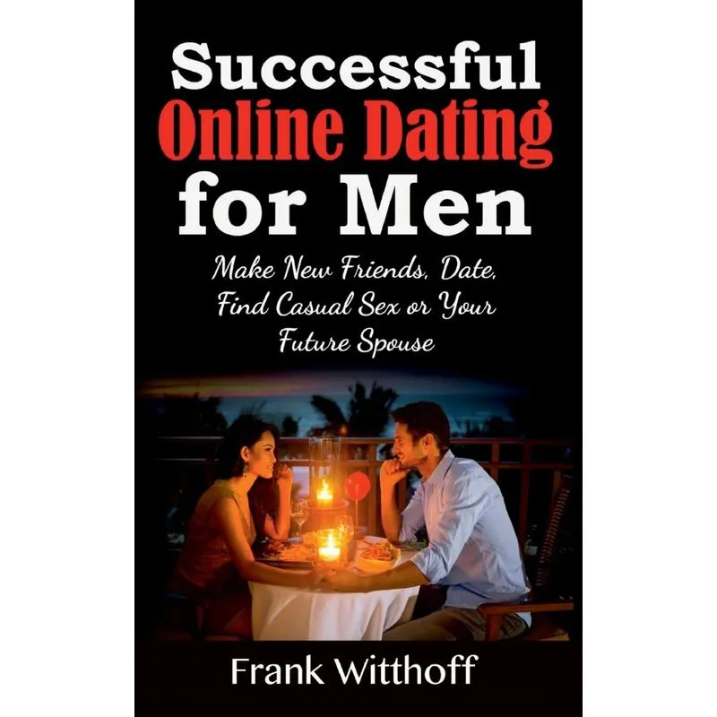 Successful Online Dating for Men