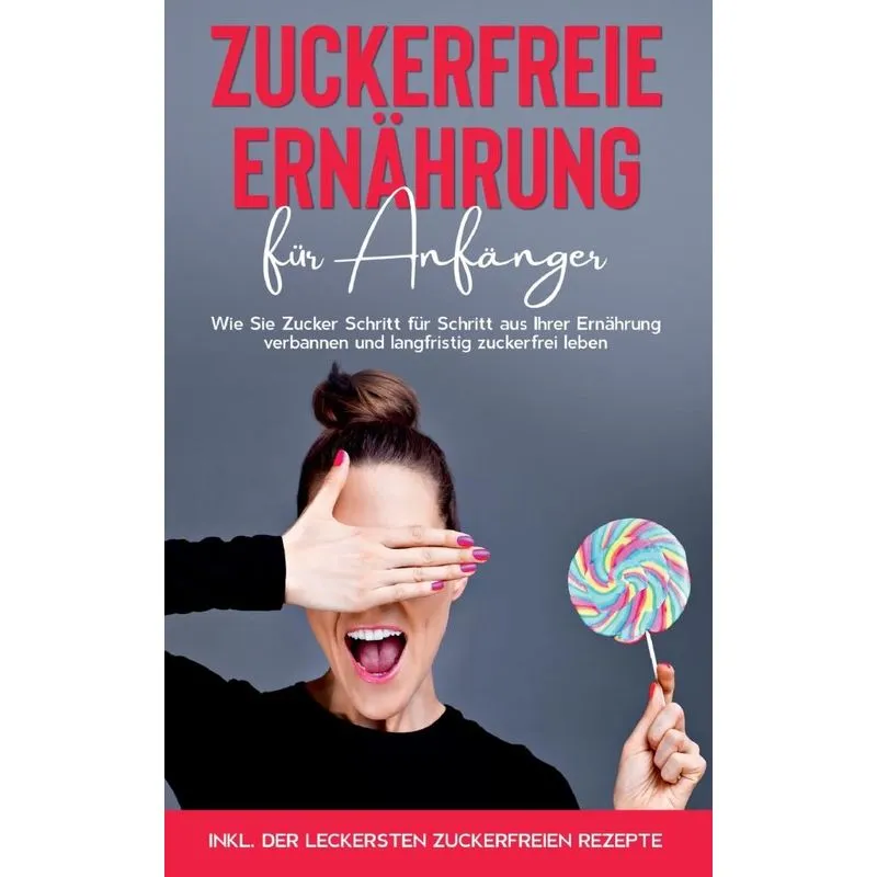 Zuckerfreie Ernährung für Anfänger