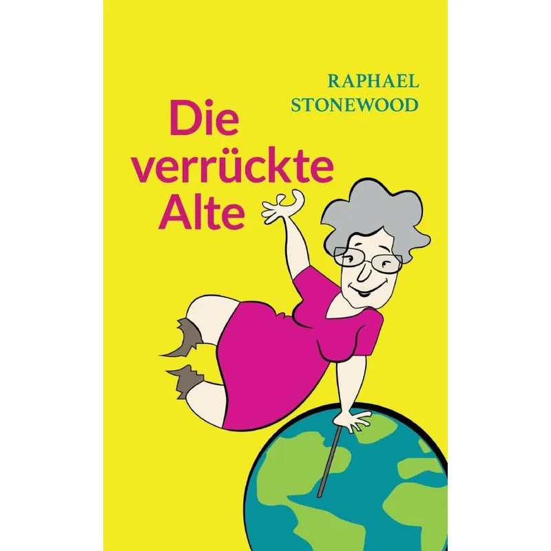 Die verrückte Alte