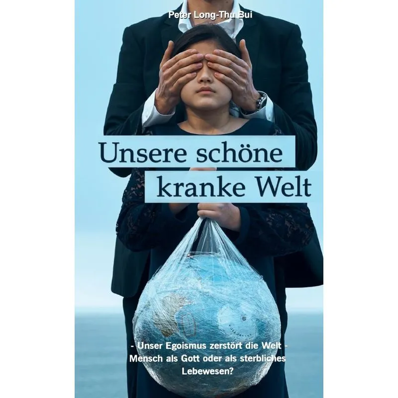 Unsere schöne kranke Welt