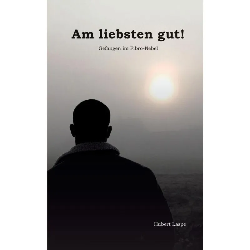 Am liebsten gut!