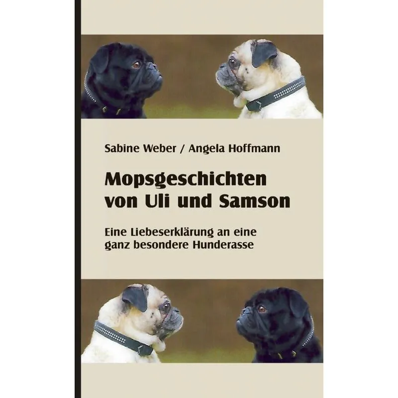 Mopsgeschichten von Uli und Samson