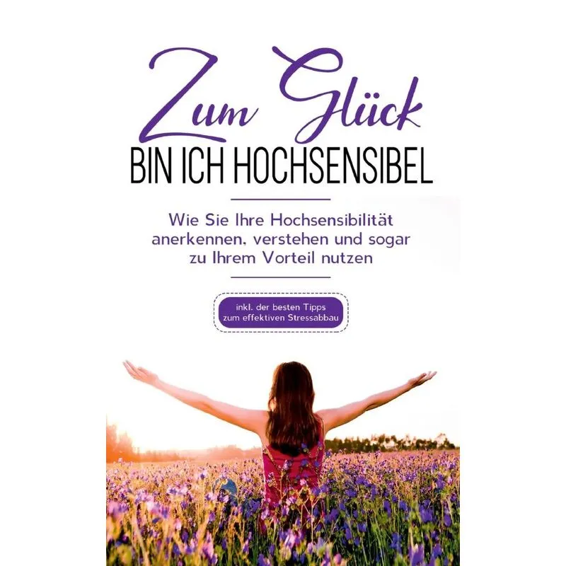Zum Glück bin ich hochsensibel