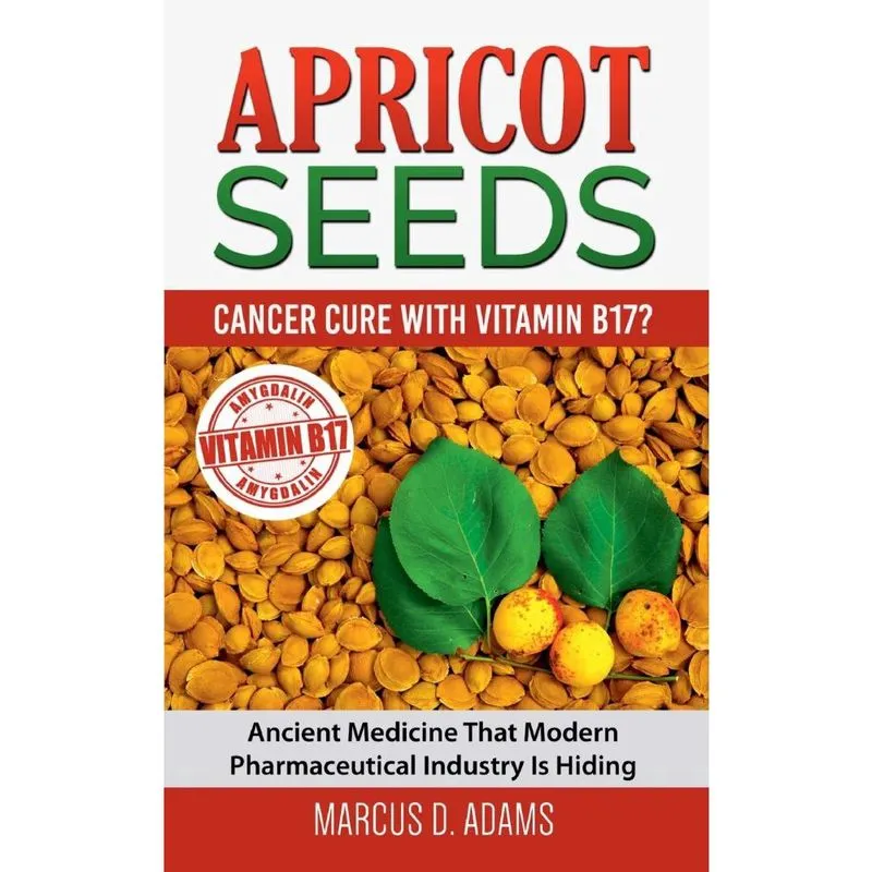 Apricot Seeds - Cancer Cure with Vitamin B17?