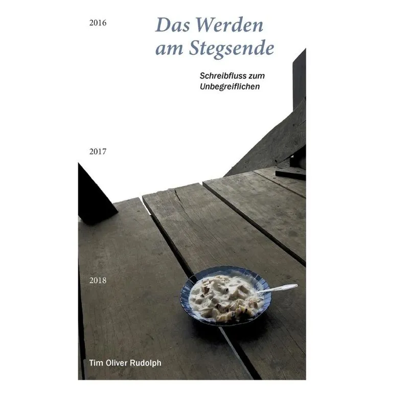 Das Werden am Stegsende