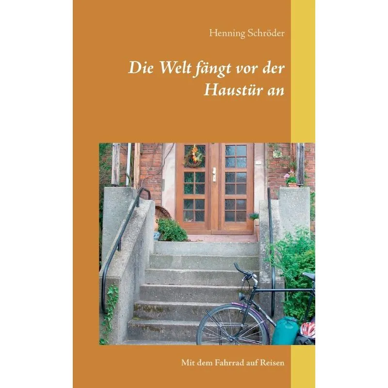 Die Welt fängt vor der Haustür an