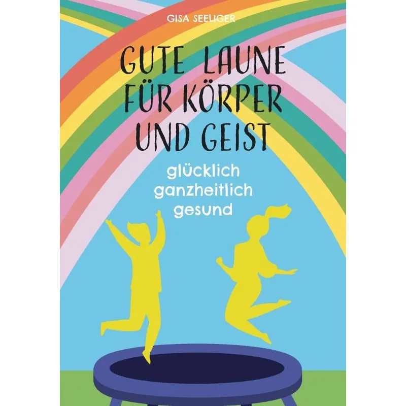 Gute Laune Für Körper Und Geist