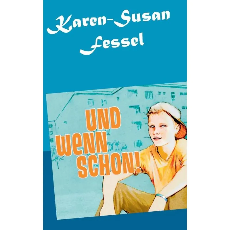 Und wenn schon!