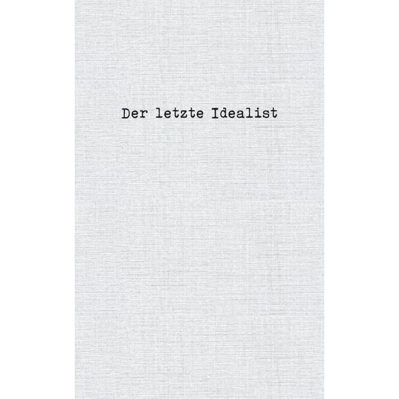 Der letzte Idealist