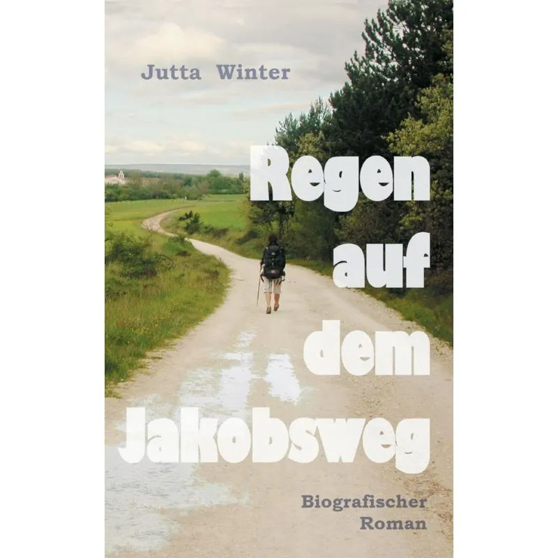 Regen auf dem Jakobsweg