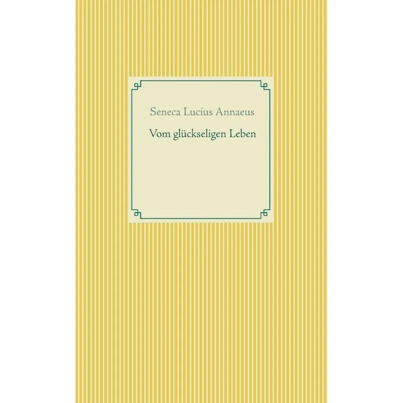 Vom glückseligen Leben