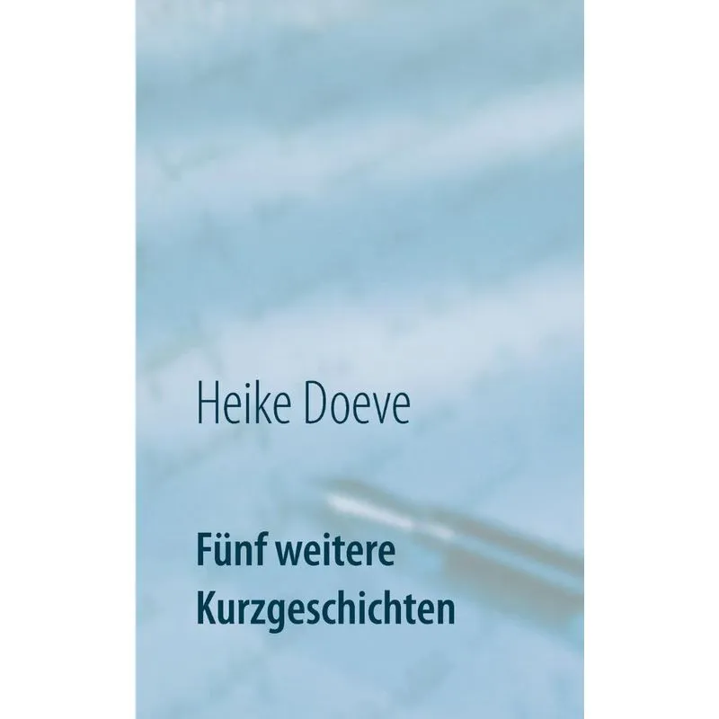 Fünf weitere Kurzgeschichten