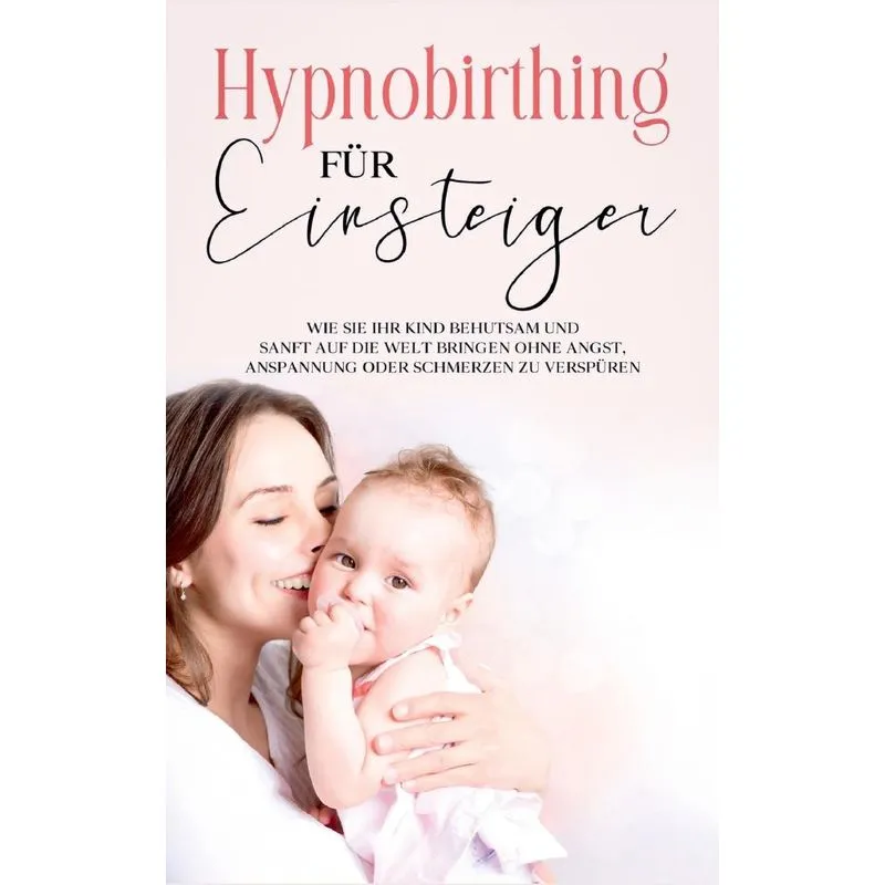 Hypnobirthing für Einsteiger