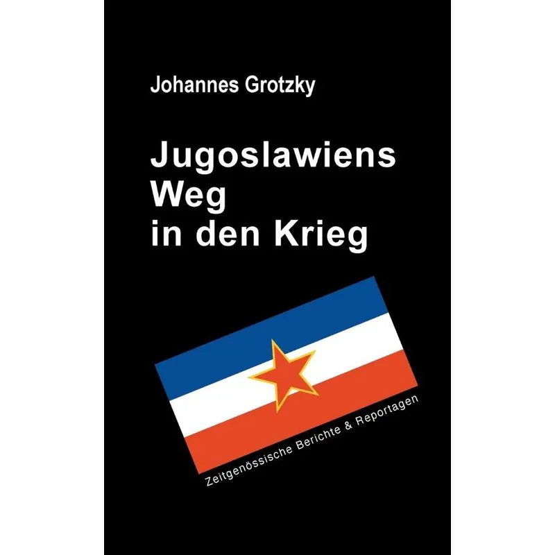 Jugoslawiens Weg in den Krieg