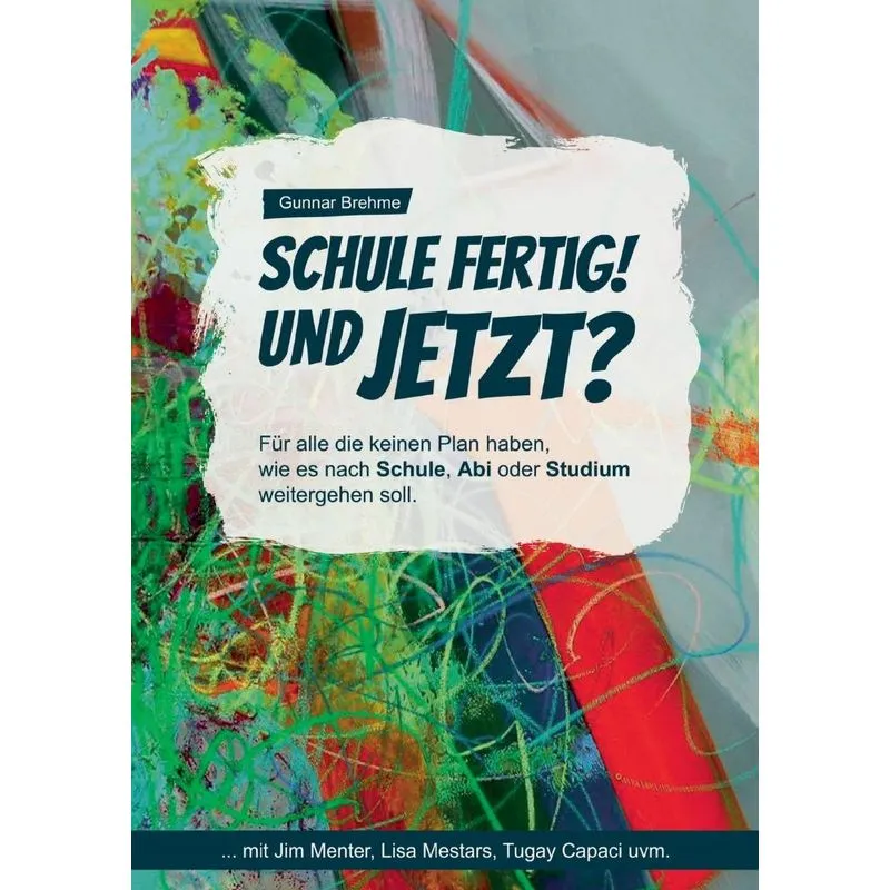 Schule fertig! Und jetzt?
