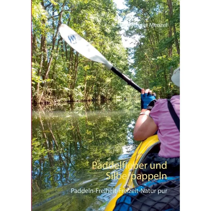 Paddelfieber und Silberpappeln