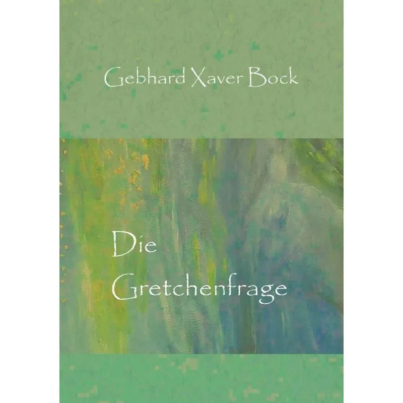 Die Gretchenfrage