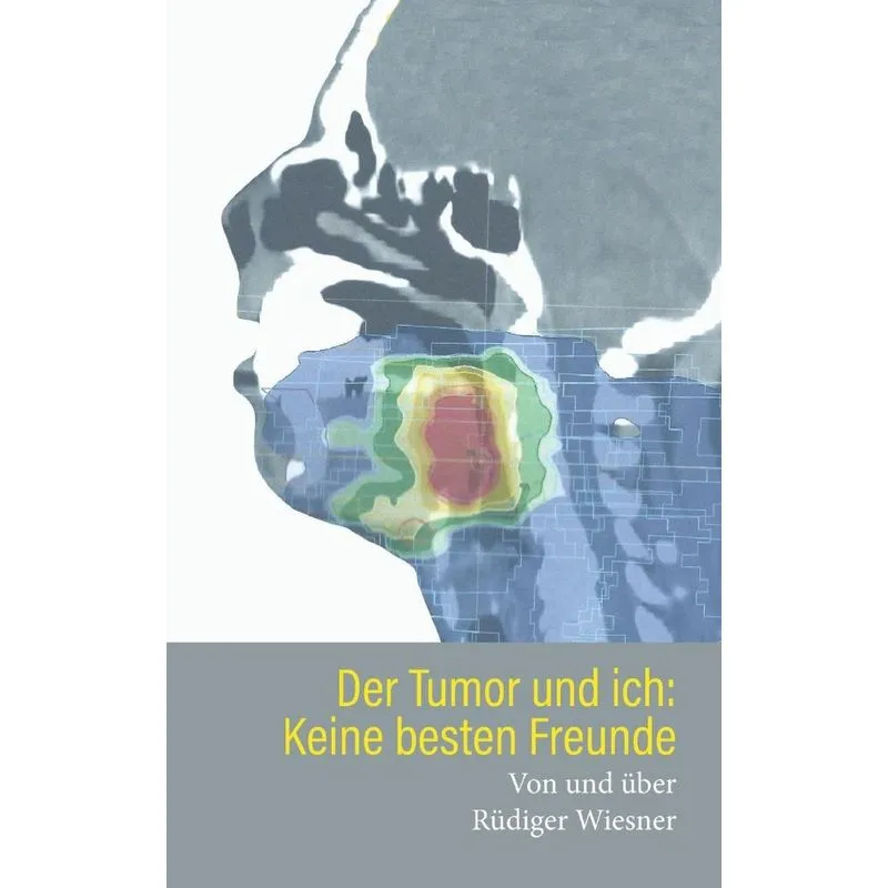 Der Tumor und Ich