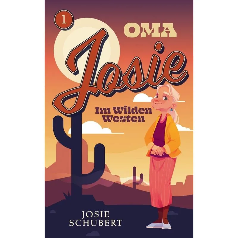 Oma Josie im Wilden Westen