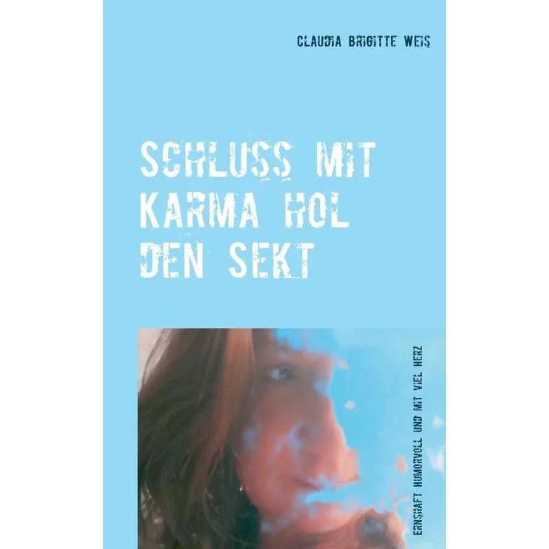 Schluss mit Karma hol den Sekt