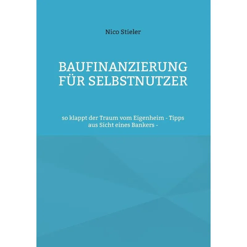 Baufinanzierung für Selbstnutzer