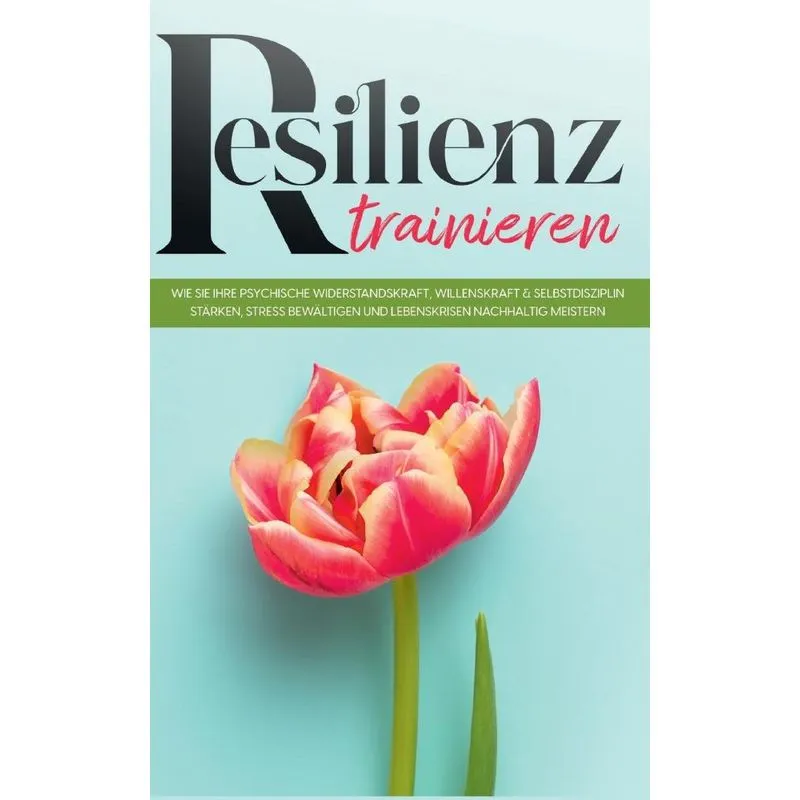 Resilienz trainieren