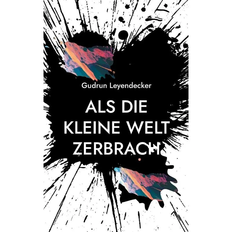 Als die kleine Welt zerbrach