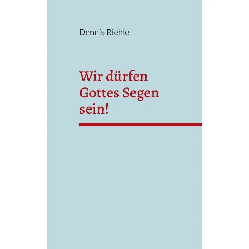 Wir Dürfen Gottes Segen Sein!
