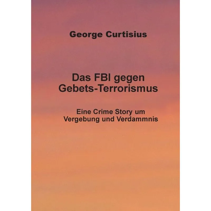 Das FBI gegen Gebets-Terrorismus