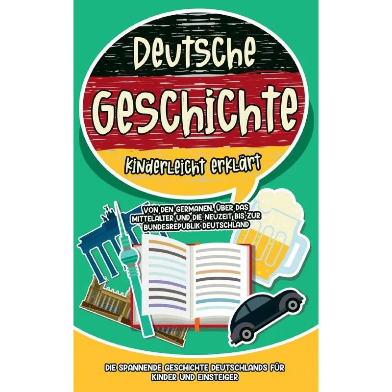 Deutsche Geschichte kinderleicht erklärt