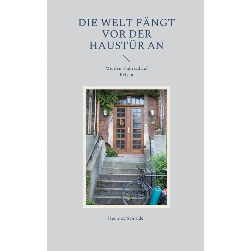 Die Welt fängt vor der Haustür an